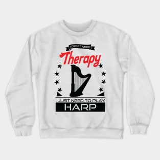 Harp - Better Than Therapy Gift For Harpists Crewneck Sweatshirt